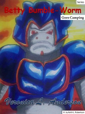 cover image of Betty Bumble-Worm Goes Camping